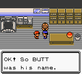 Pokemon screenshot, text reads 'OK! So BUTT was his name.'