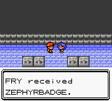 Pokemon screenshot, text reads 'FRY received ZEPHYRBADGE'